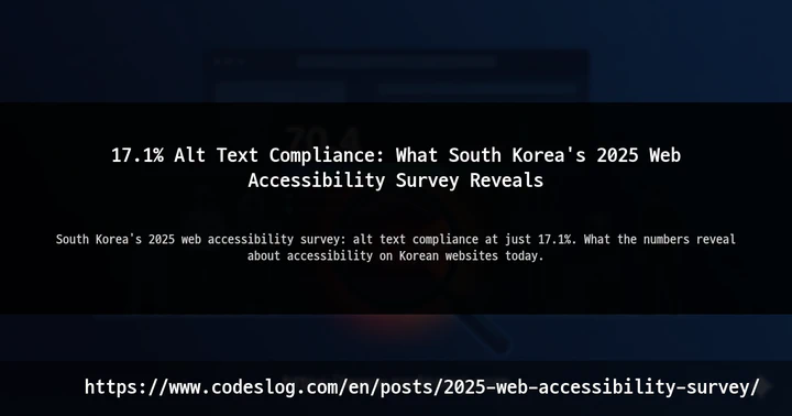 17.1% Alt Text Compliance: What South Korea's 2025 Web Accessibility Survey Reveals thumbnail