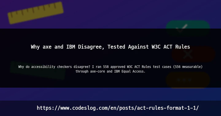 Why axe and IBM Disagree, Tested Against W3C ACT Rules thumbnail