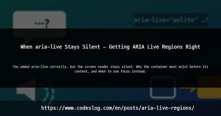 When aria-live Stays Silent — Getting ARIA Live Regions Right thumbnail