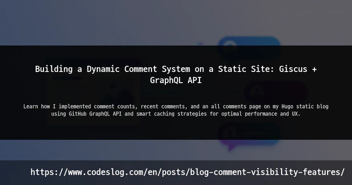 Building a Dynamic Comment System on a Static Site: Giscus + GraphQL API thumbnail
