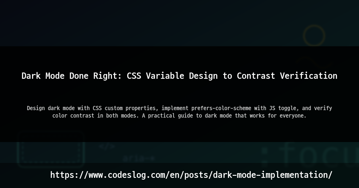 Dark Mode Done Right: CSS Variable Design to Contrast Verification thumbnail