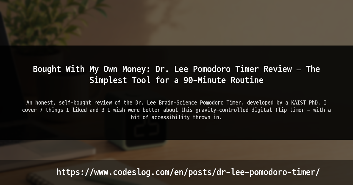 Bought With My Own Money: Dr. Lee Pomodoro Timer Review — The Simplest Tool for a 90-Minute Routine thumbnail