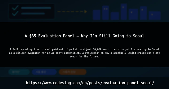 A $35 Evaluation Panel — Why I'm Still Going to Seoul thumbnail