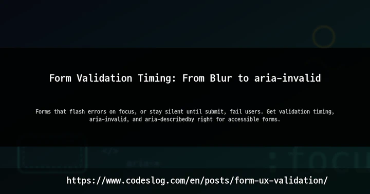 Form Validation Timing: From Blur to aria-invalid thumbnail