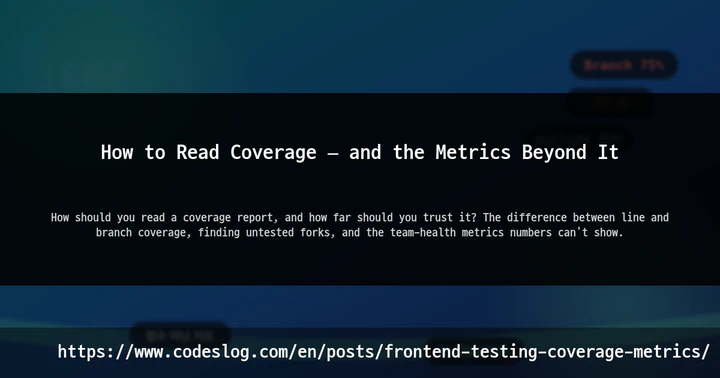 How to Read Coverage — and the Metrics Beyond It thumbnail