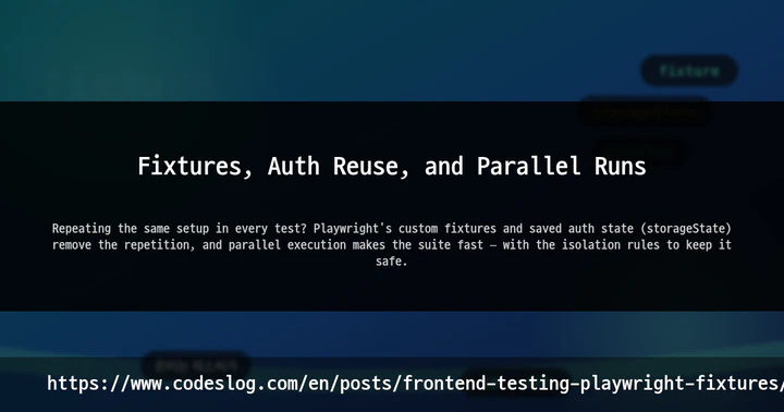 Fixtures, Auth Reuse, and Parallel Runs thumbnail