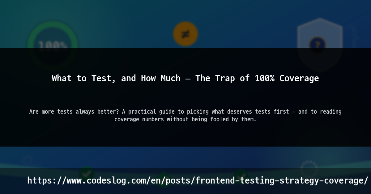 What to Test, and How Much — The Trap of 100% Coverage thumbnail