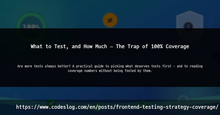 What to Test, and How Much — The Trap of 100% Coverage thumbnail