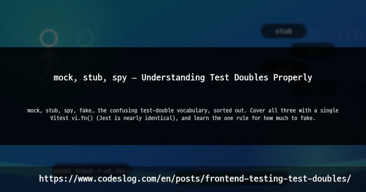 mock, stub, spy — Understanding Test Doubles Properly thumbnail