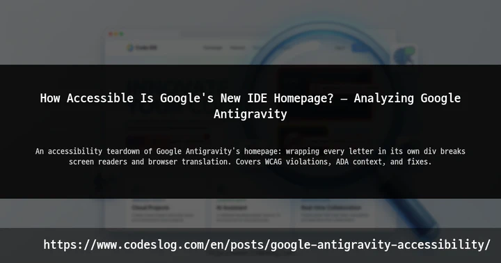 How Accessible Is Google's New IDE Homepage? — Analyzing Google Antigravity thumbnail
