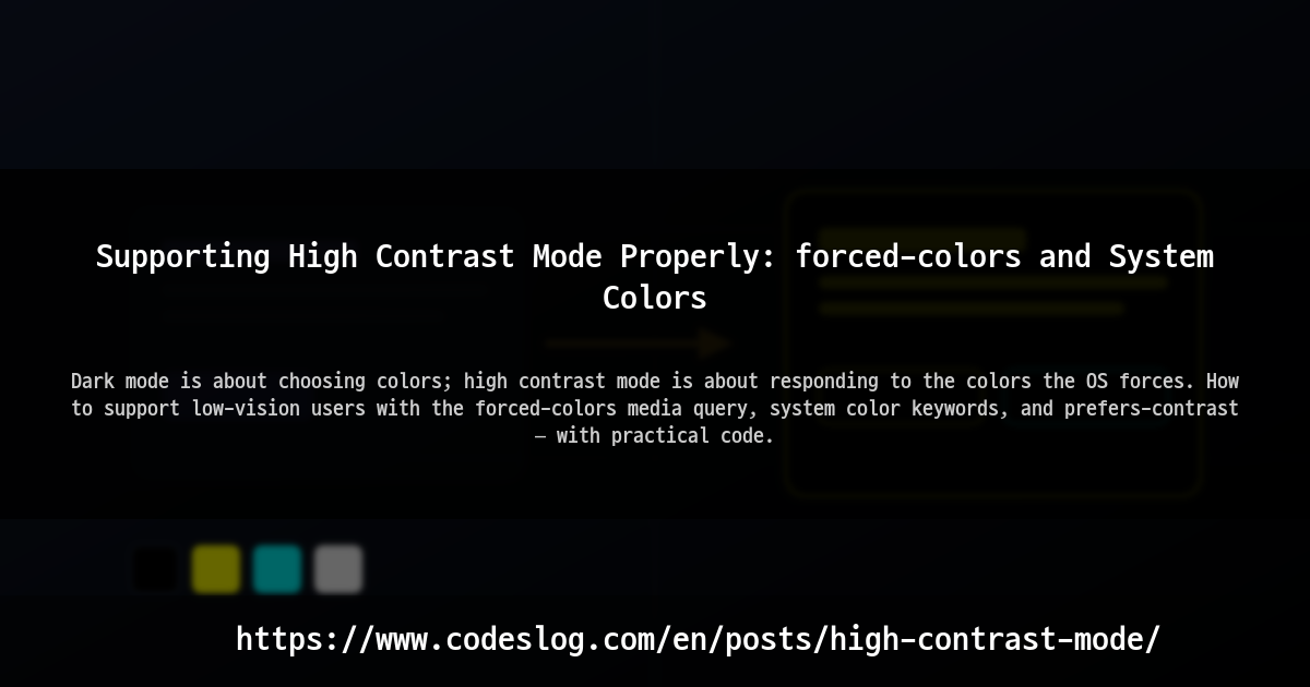 Supporting High Contrast Mode Properly: forced-colors and System Colors thumbnail