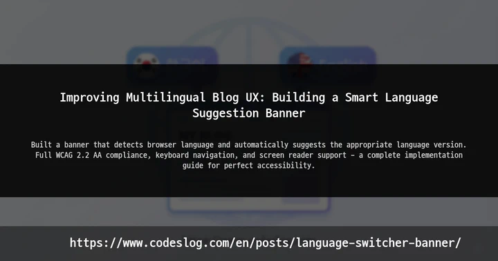 Improving Multilingual Blog UX: Building a Smart Language Suggestion Banner thumbnail
