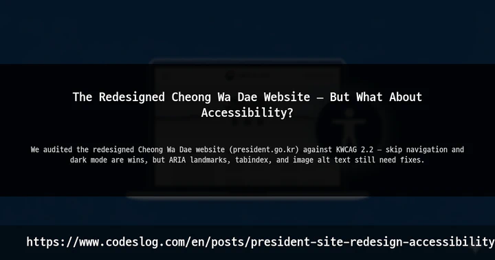 The Redesigned Cheong Wa Dae Website — But What About Accessibility? thumbnail