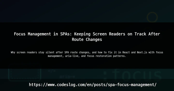 Focus Management in SPAs: Keeping Screen Readers on Track After Route Changes thumbnail